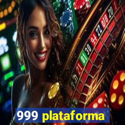 999 plataforma